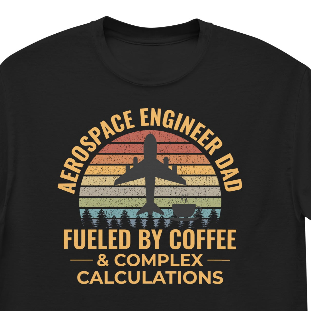 Aerospace Engineer Dad T-Shirt: Fueled by Coffee and Complex Calculations | Men's classic tee