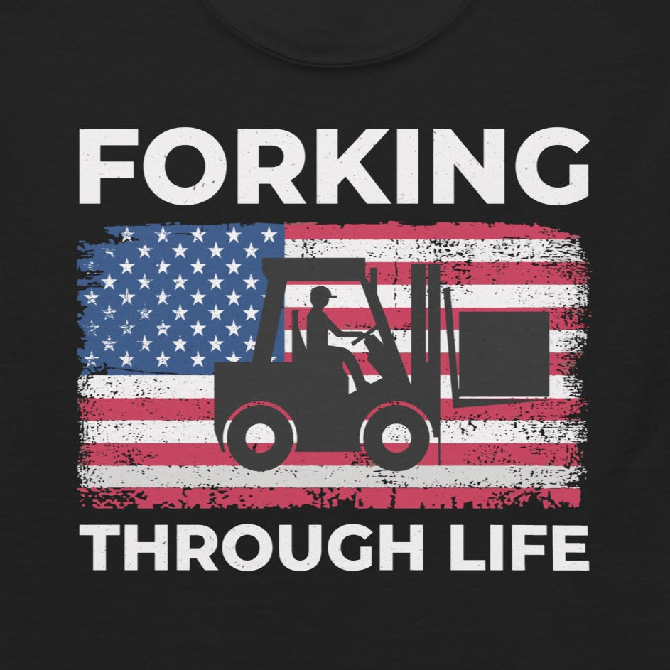 American Flag Forklift T-Shirt with "Forking Through Life" slogan
