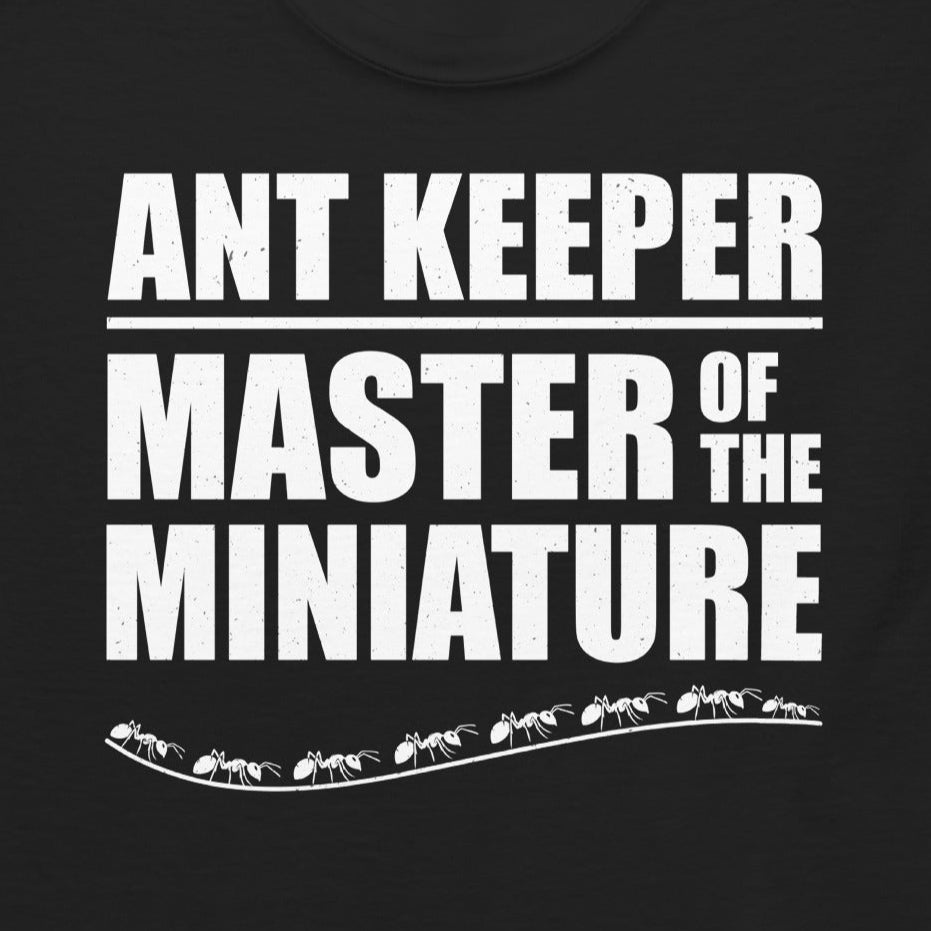 Ant keeper T-shirt with 'Master of the Miniature' design for insect lovers