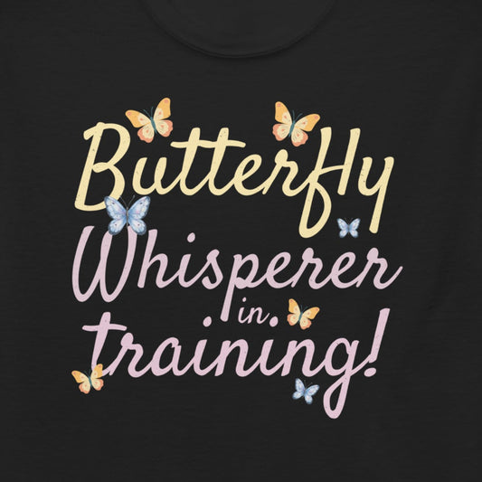 T-shirt with 'Butterfly Whisperer in Training' text