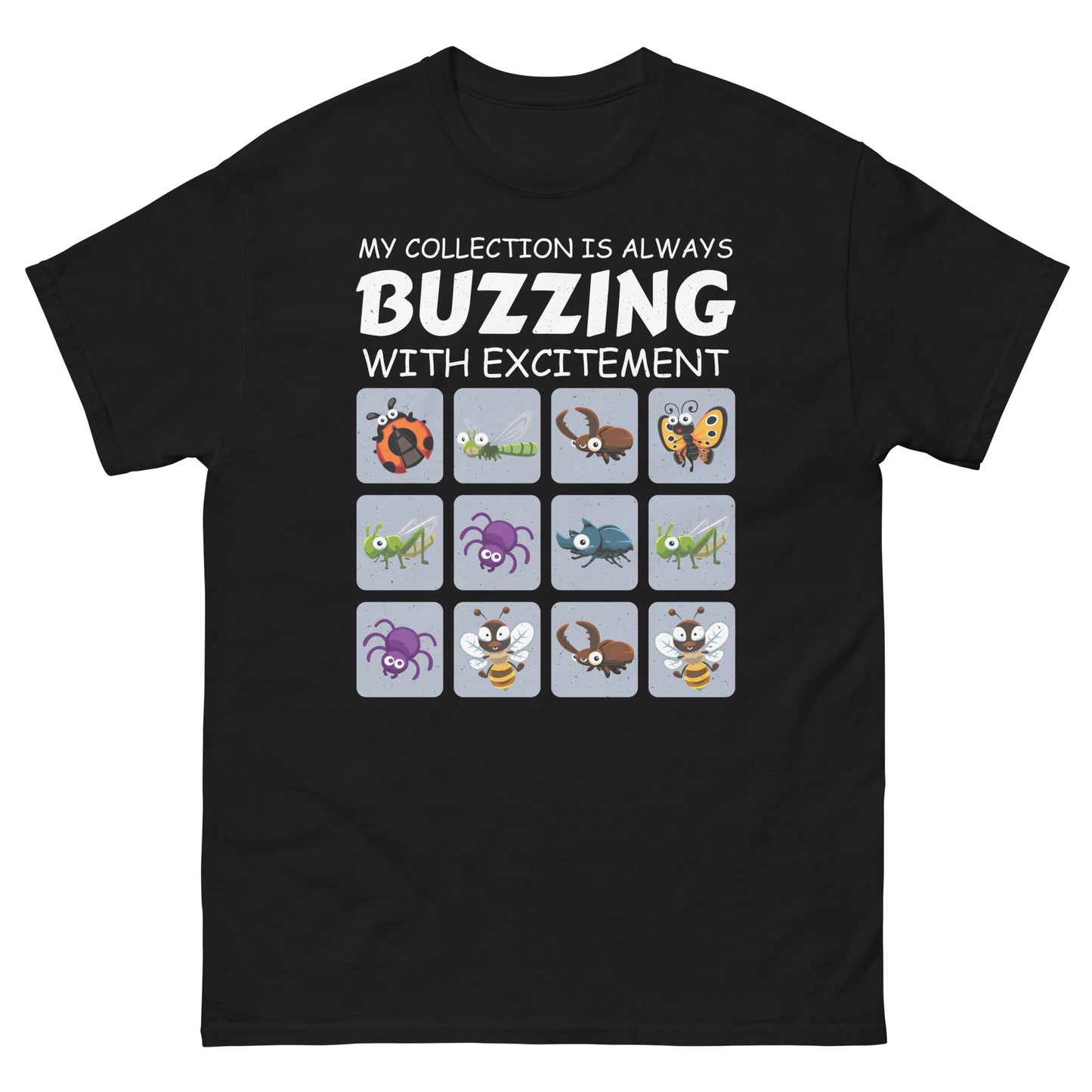 My Collection Is Always Buzzing with Excitement Insect Collector T-Shirt