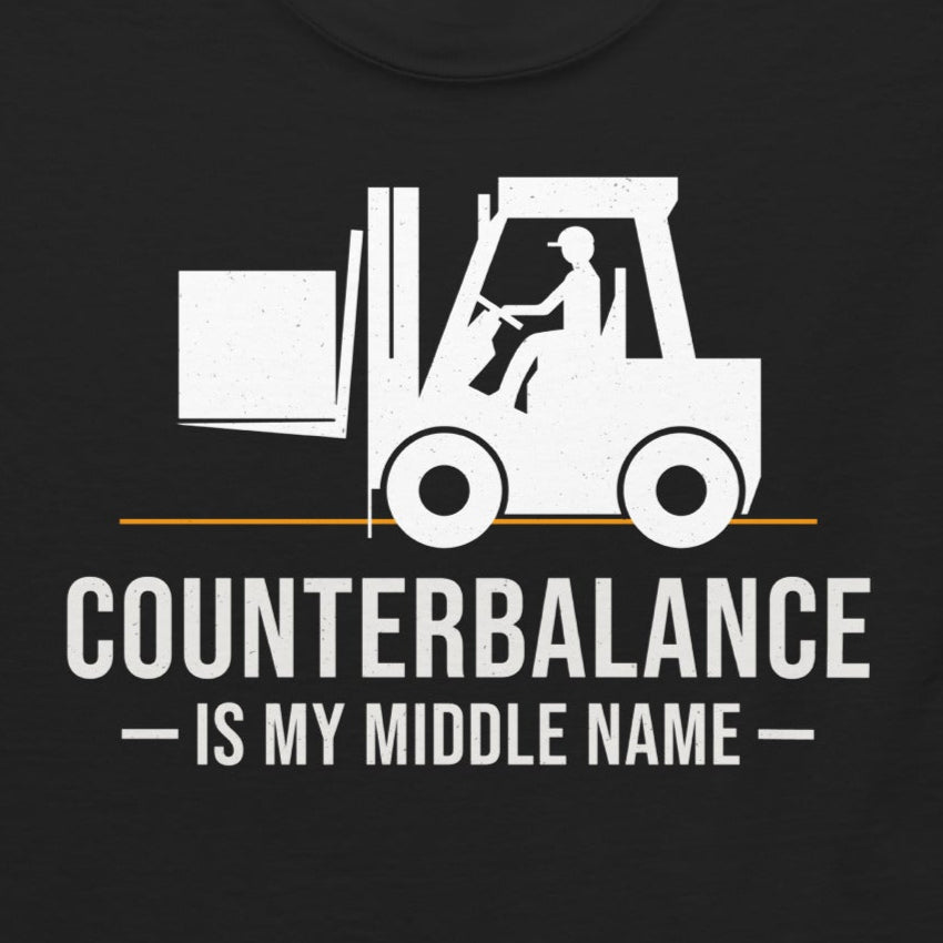 Forklift Operator T-Shirt with "Counterbalance is My Middle Name" slogan