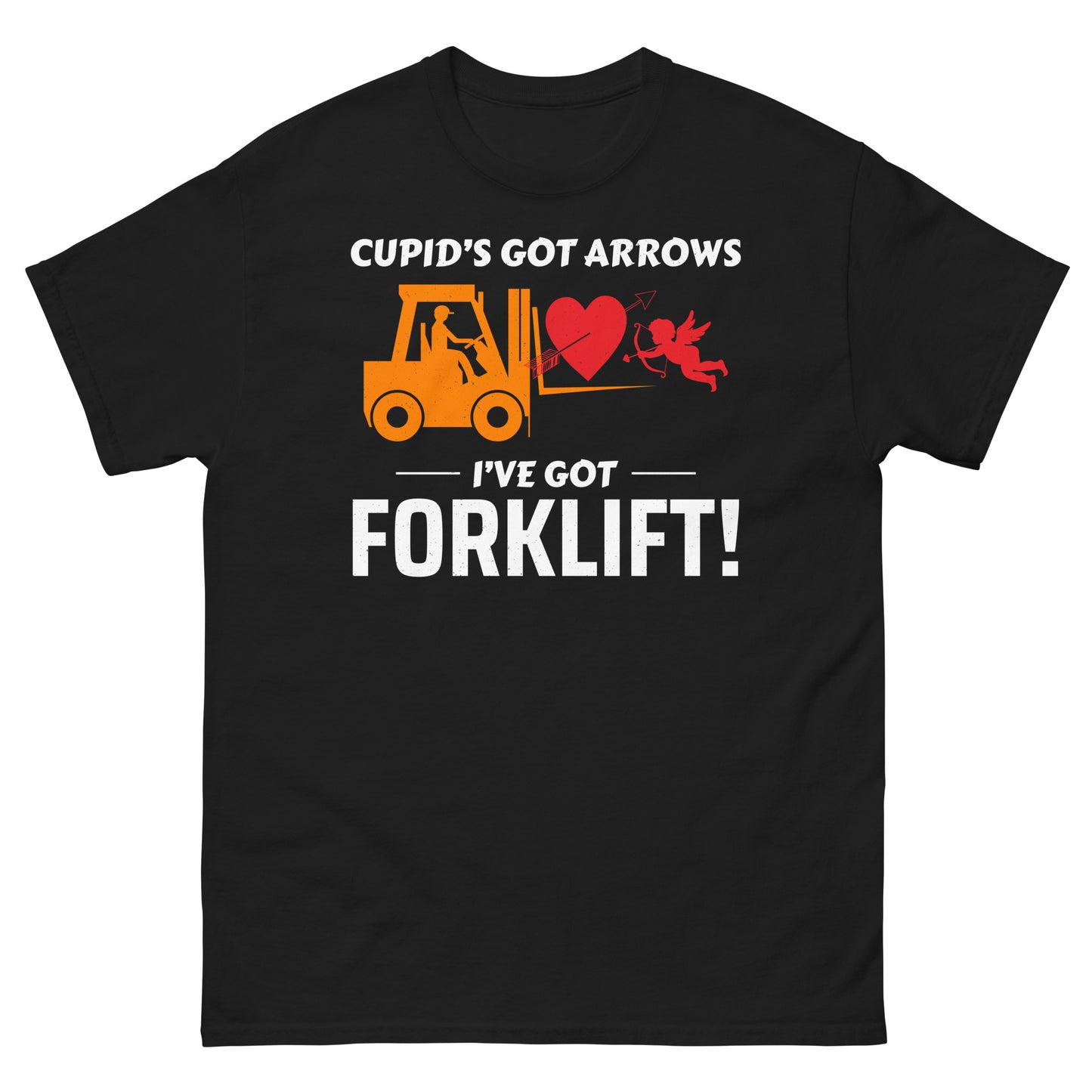 Valentine's Day Forklift Operator T-Shirt - Cupid’s Got Arrows, I’ve Got a Forklift!