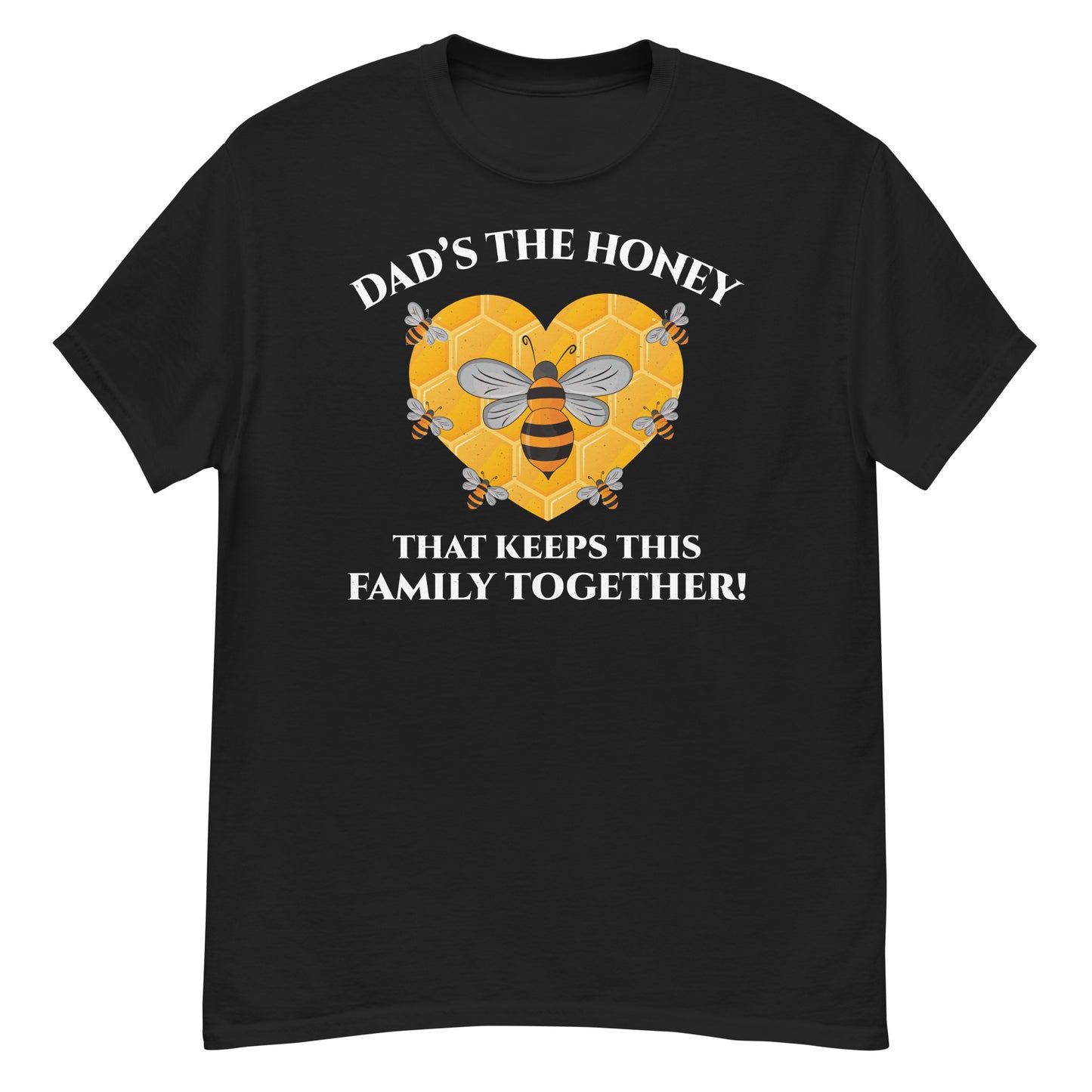 Honeybee Lover T-Shirt: Dad's the Honey That Keeps This Family Together