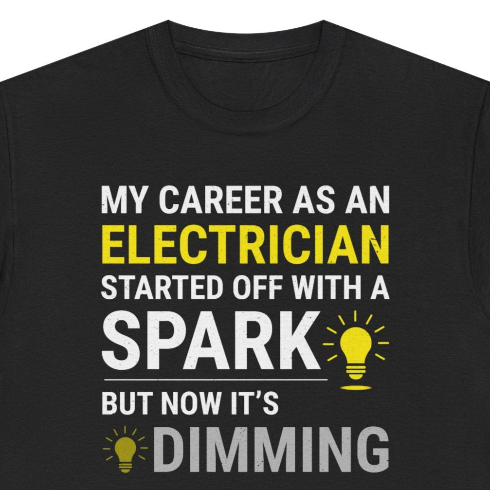 Humorous Electrician T-Shirt about career spark fading

