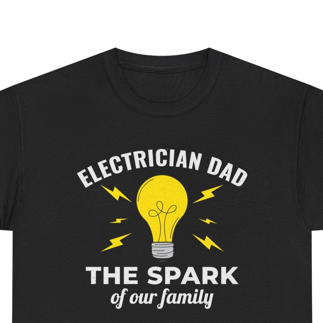 Electrician dad t-shirt featuring a glowing light bulb, lightning bolts, and the phrase "The Spark of Our Family."

