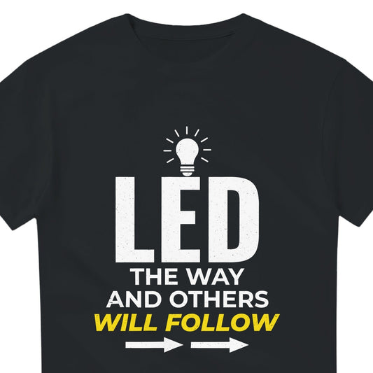 Electrician Motivational T-Shirt - LED The Way