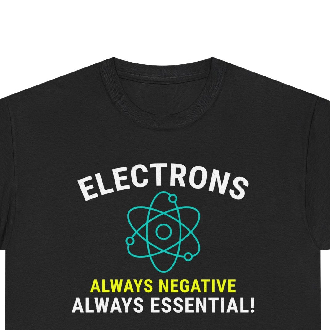 Electrician t-shirt featuring an atom design with the phrase "Electrons: Always Negative, Always Essential!"