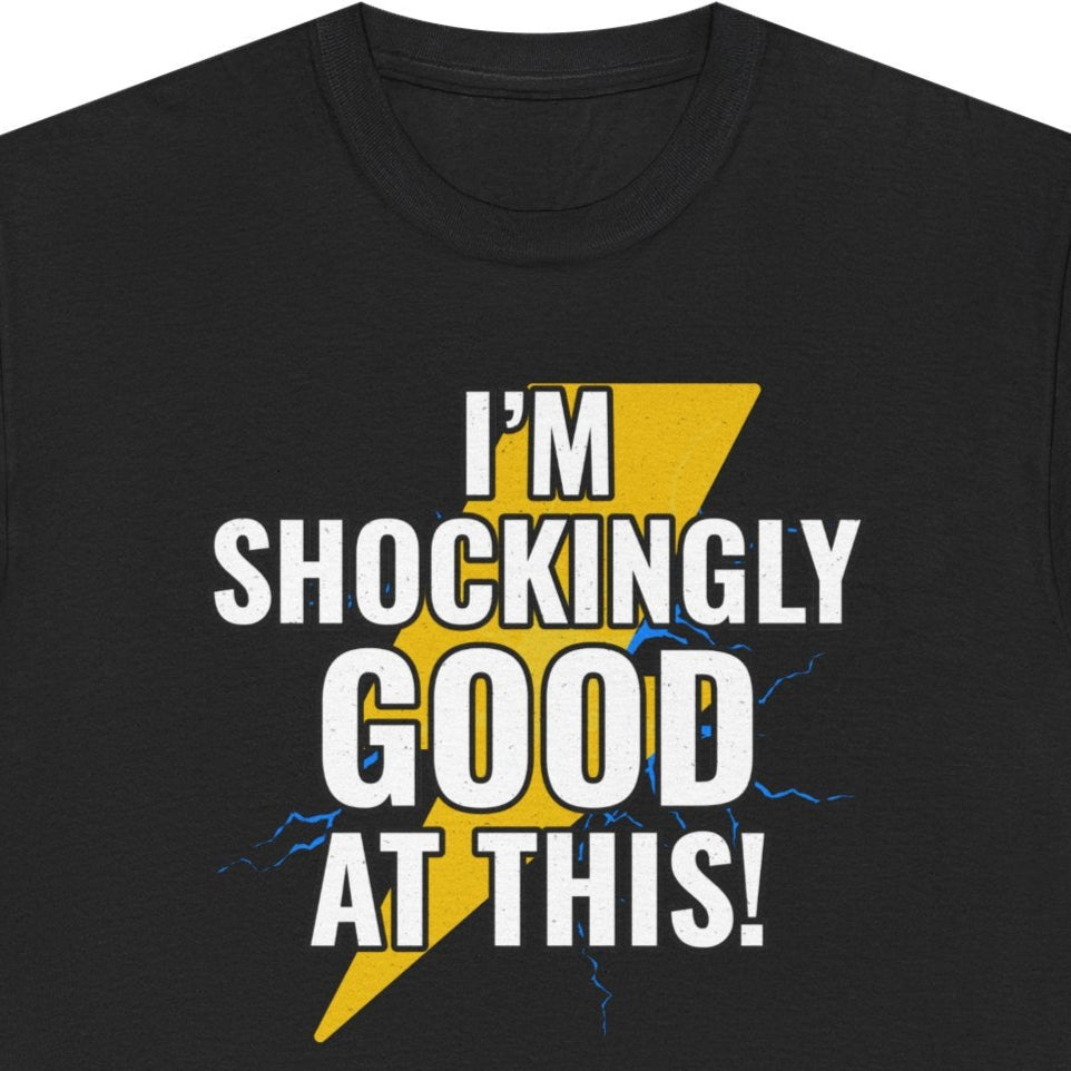 Funny electrician t-shirt with "Shockingly Good" pun