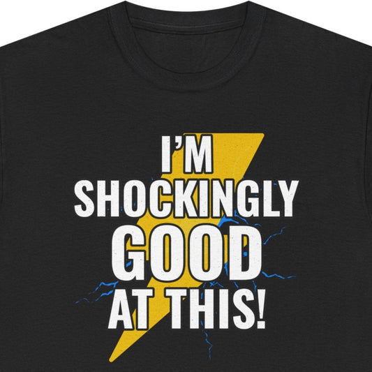 Funny electrician t-shirt with "Shockingly Good" pun