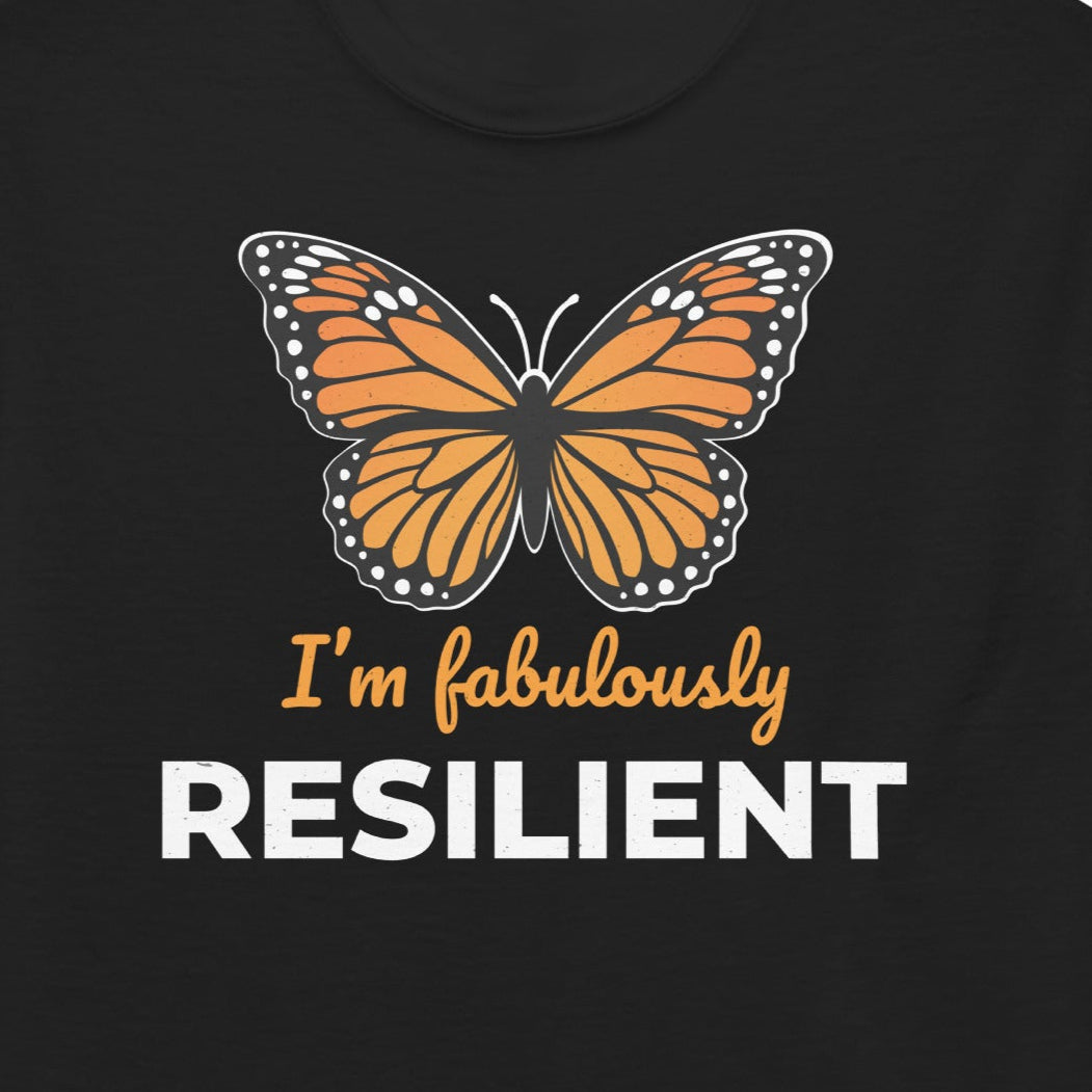 T-shirt with 'I'm Fabulously Resilient' text