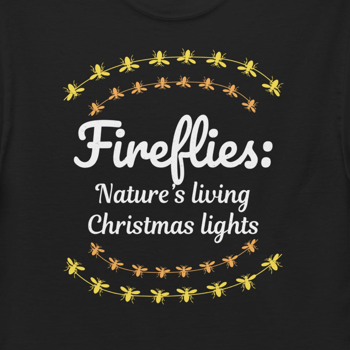 T-shirt with 'Fireflies: Nature’s Living Christmas Lights' text