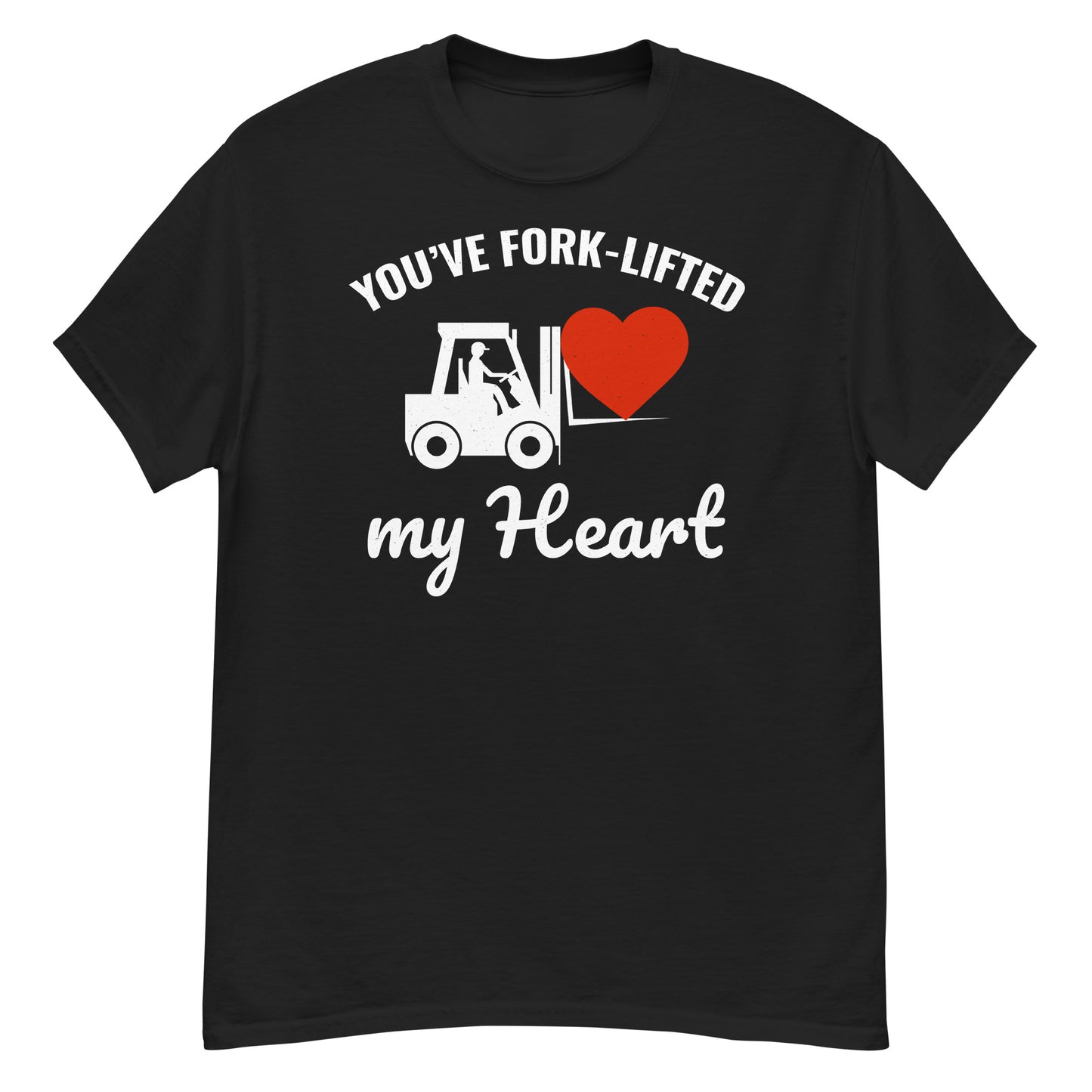 Valentine's Day Forklift Operator T-Shirt - You’ve Fork-Lifted My Heart