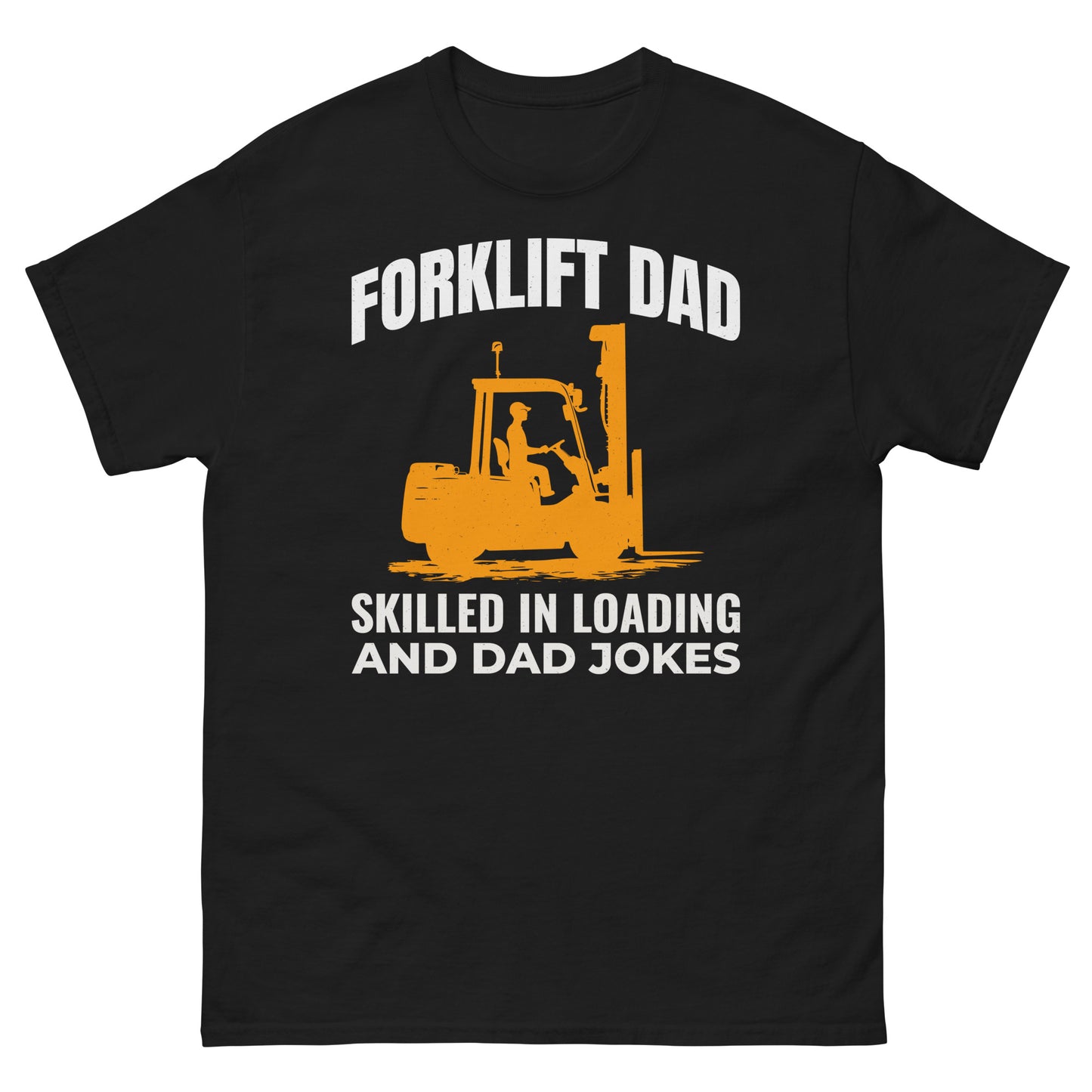 Forklift Dad T-Shirt - Skilled in Loading and Dad Jokes