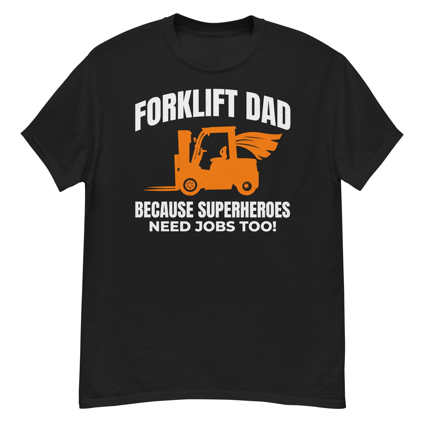 Forklift Dad T-Shirt - Because Superheroes Need Jobs Too!