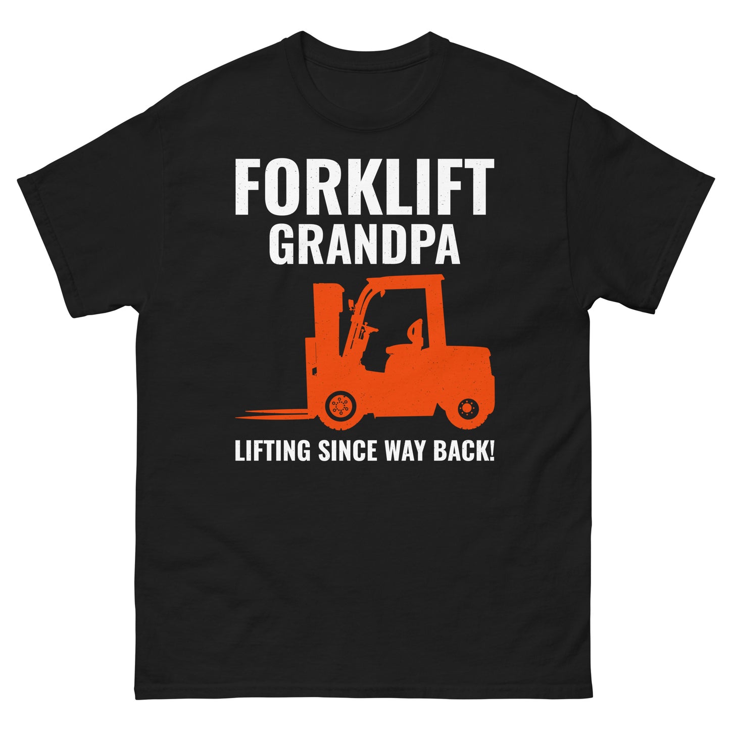 Forklift Grandpa T-Shirt - Lifting Since Way Back!