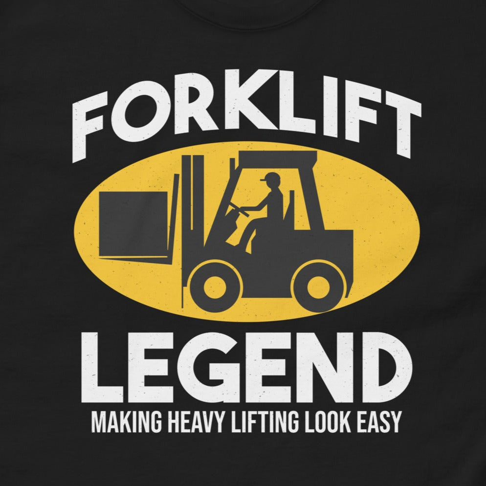 Forklift Legend T-Shirt with "Making Heavy Lifting Look Easy" slogan