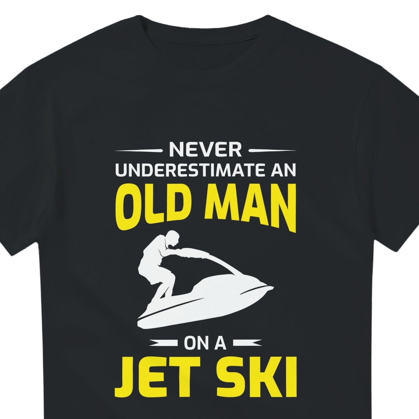 Funny Jet Skiing T-Shirt | Never Underestimate