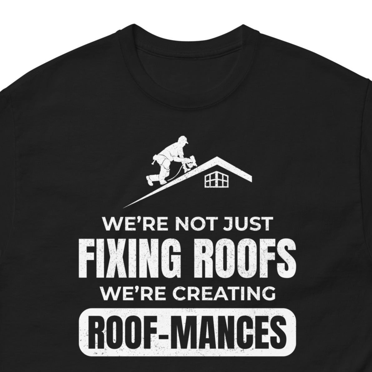 Roofers T-Shirt with a humorous roof-mance roofing design