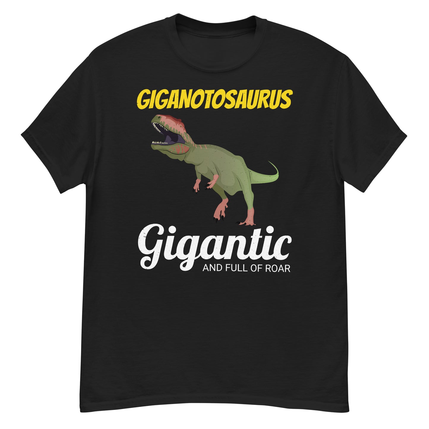 Paleontologist Dinosaur T-Shirt: Giganotosaurus - Gigantic and Full of Roar