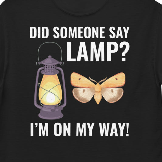 T-shirt with 'Did Someone Say Lamp? I’m on My Way!' text