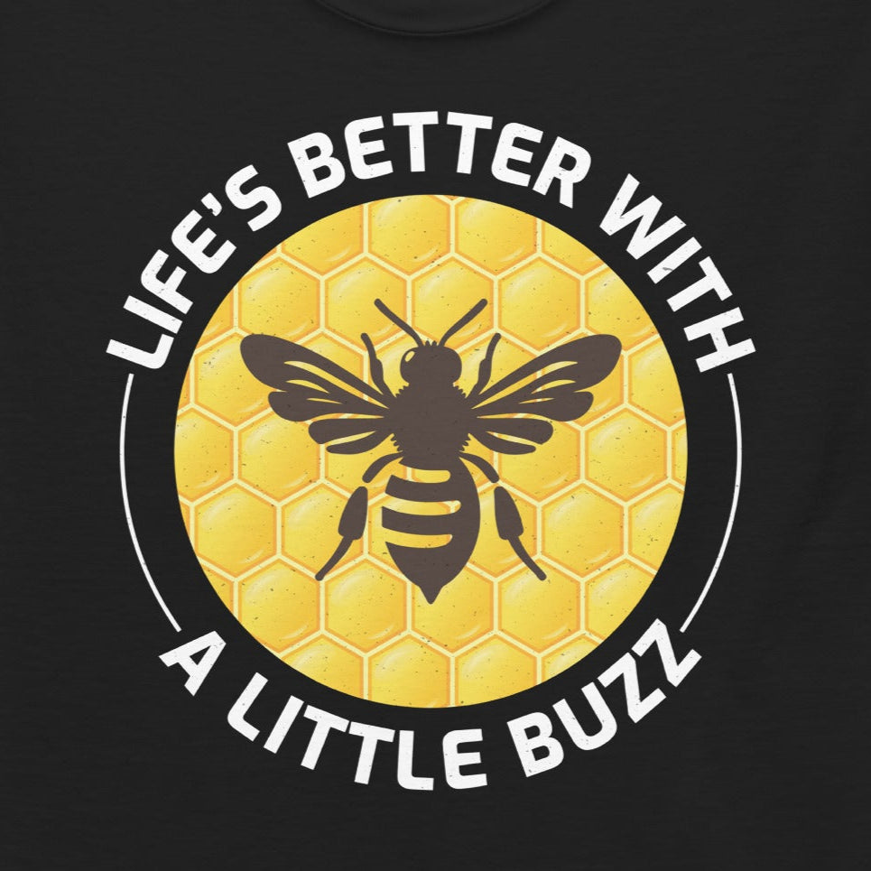 T-shirt with 'Life’s Better With a Little Buzz' text
