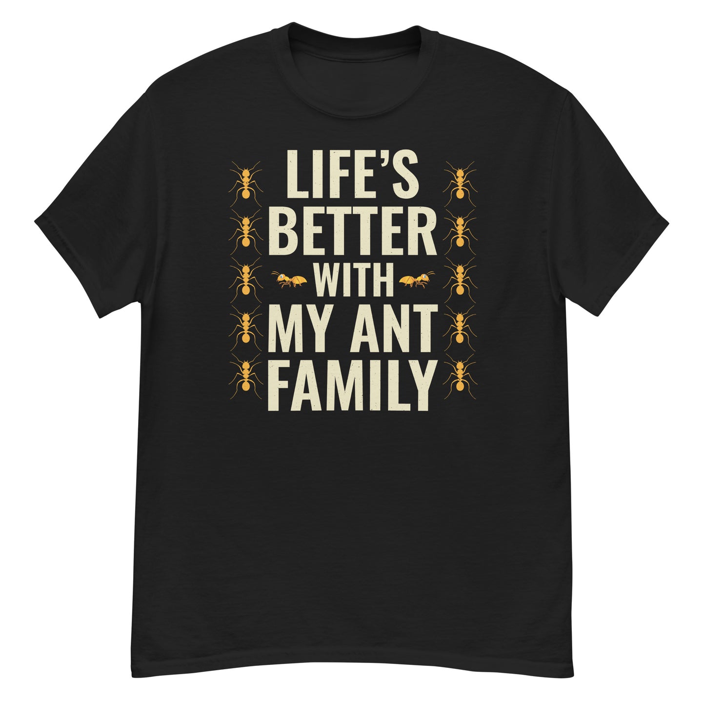 Ant Keeper T-Shirt: Life’s Better with My Ant Family