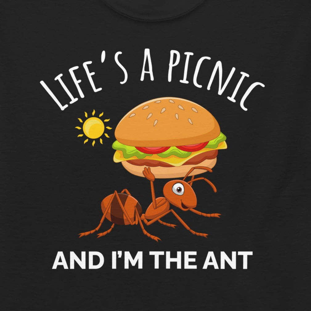Ant keeper T-shirt with 'Life’s a Picnic, and I’m the Ant' design