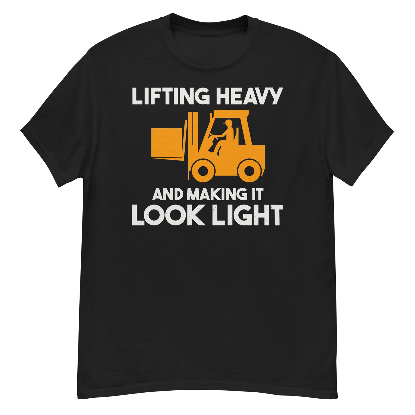Lifting Heavy T-Shirt - Making It Look Light with Ease