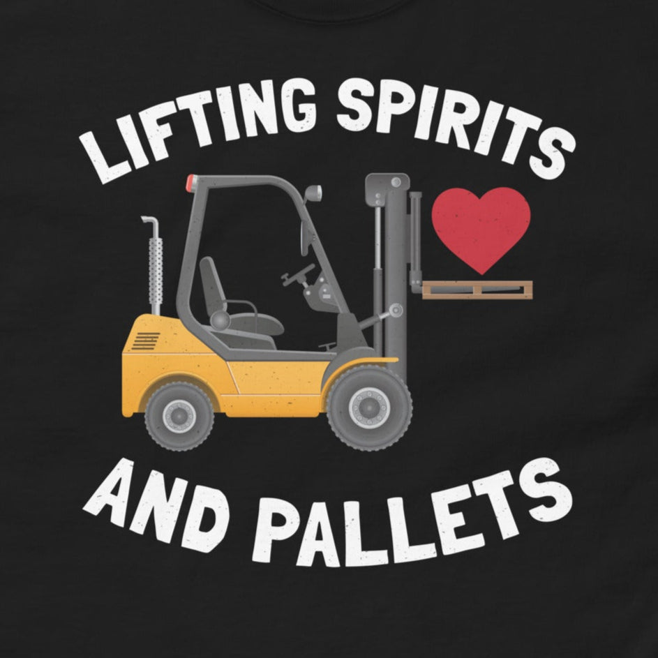 Forklift Operator T-Shirt with "Lifting Spirits and Pallets" slogan