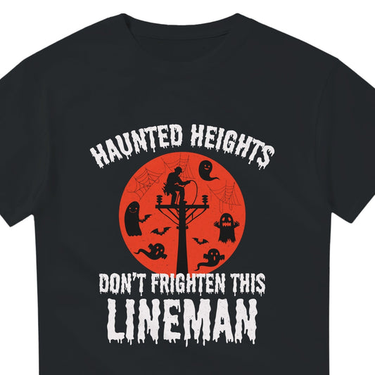 Lineman Halloween T-Shirt | Haunted Heights Don't Frighten This Lineman