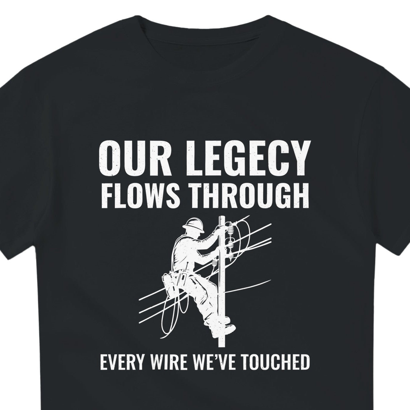 Lineman T-Shirt | Our Legacy Flows Through Every Wire