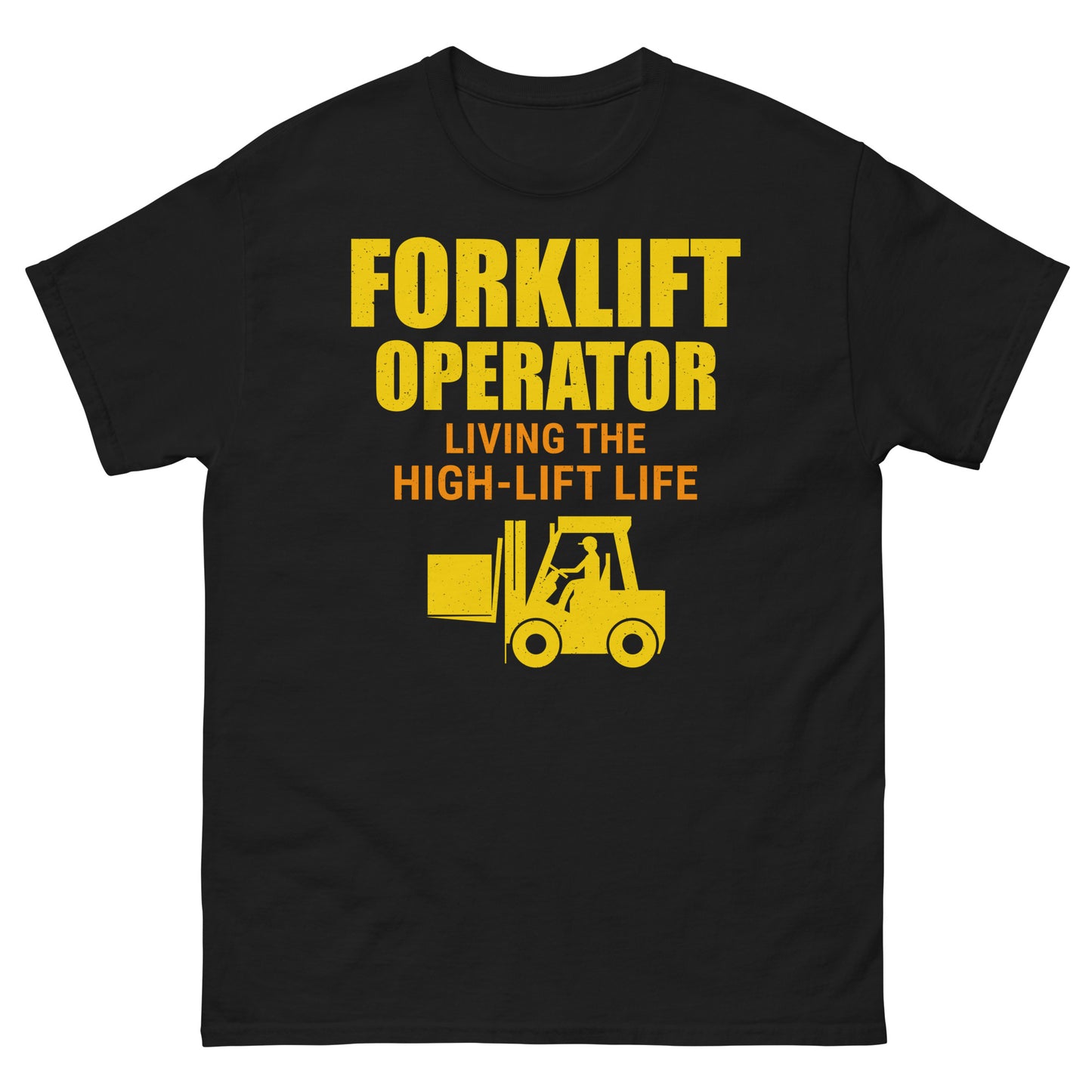 Forklift Operator T-Shirt - Living the High-Lift Life