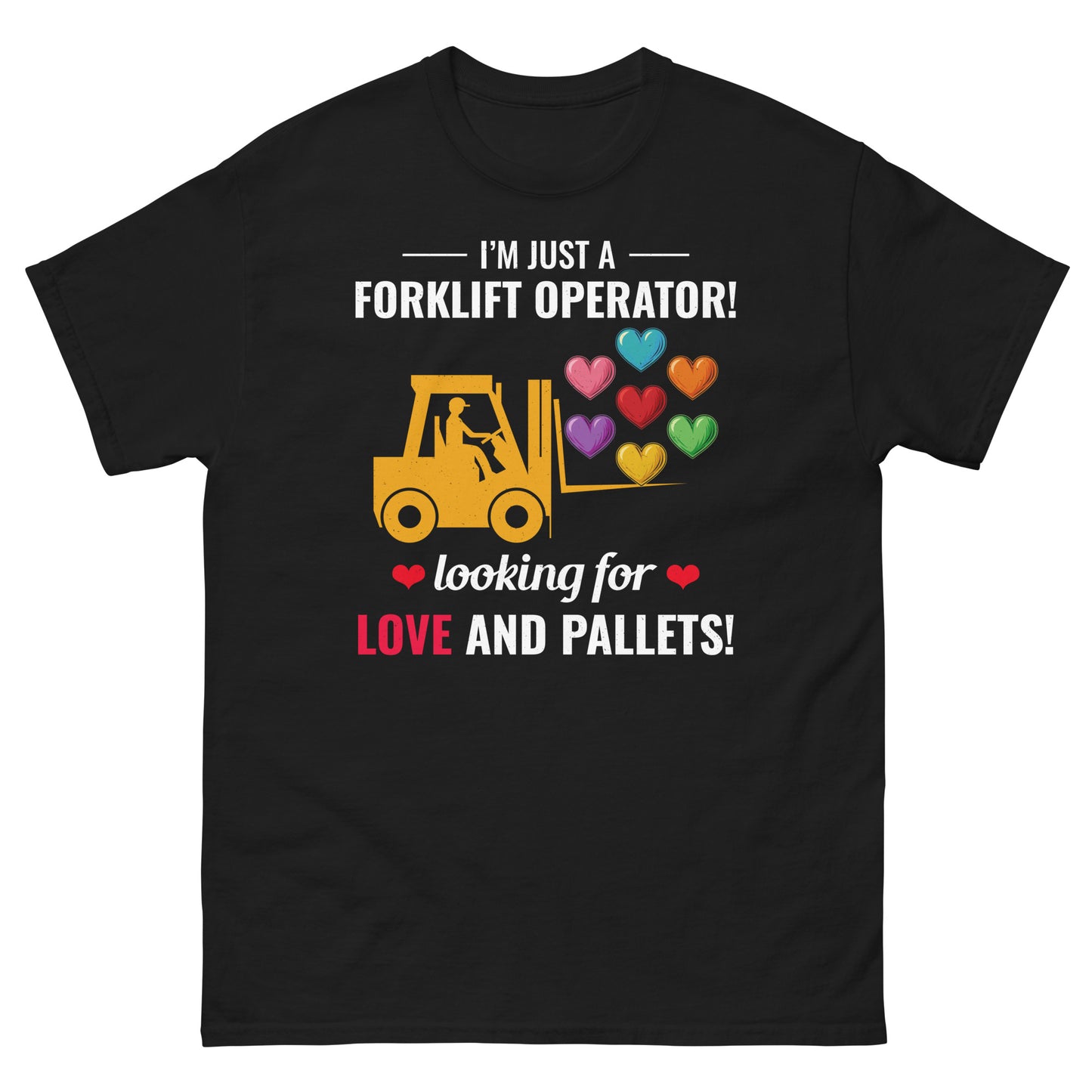Valentine's Day Forklift Operator T-Shirt - Looking for Love and Pallets