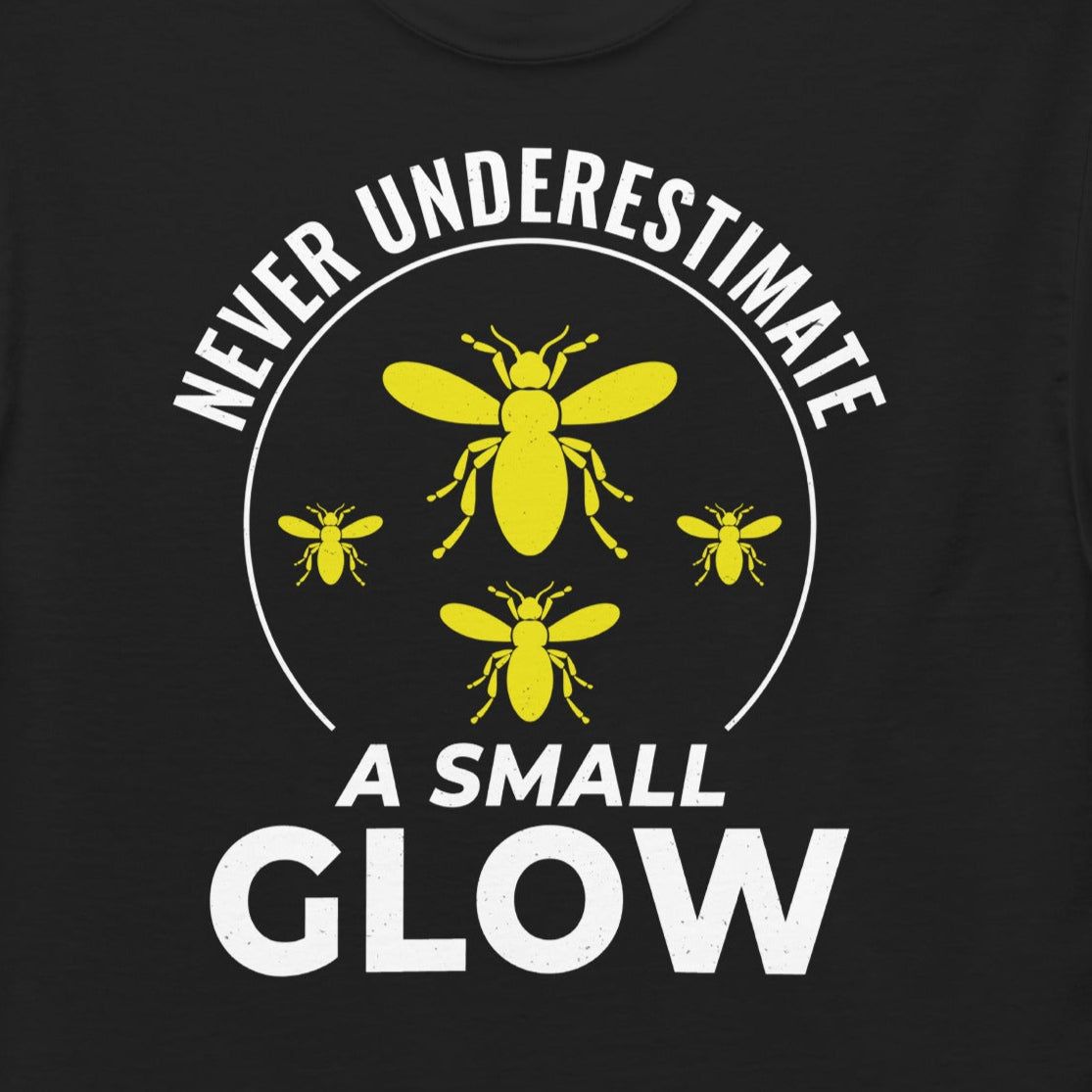 T-shirt with 'Never Underestimate a Small Glow' firefly quote