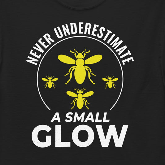 T-shirt with 'Never Underestimate a Small Glow' firefly quote