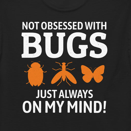  Not Obsessed with Bugs Insect Collector T-Shirt