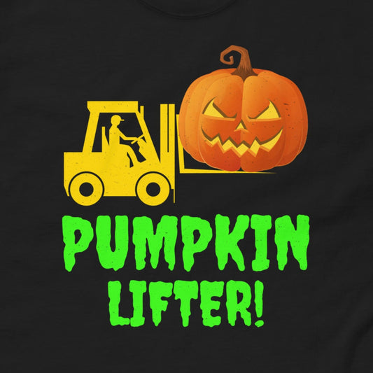 Halloween-themed Forklift Operator T-Shirt with "The Pumpkin Lifter!" slogan