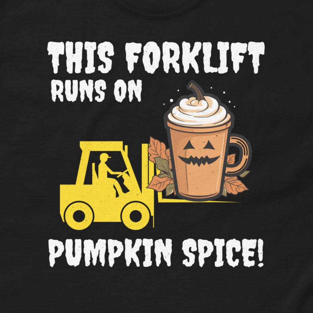 Halloween-themed Forklift Operator T-Shirt with "This Forklift Runs on Pumpkin Spice!" slogan