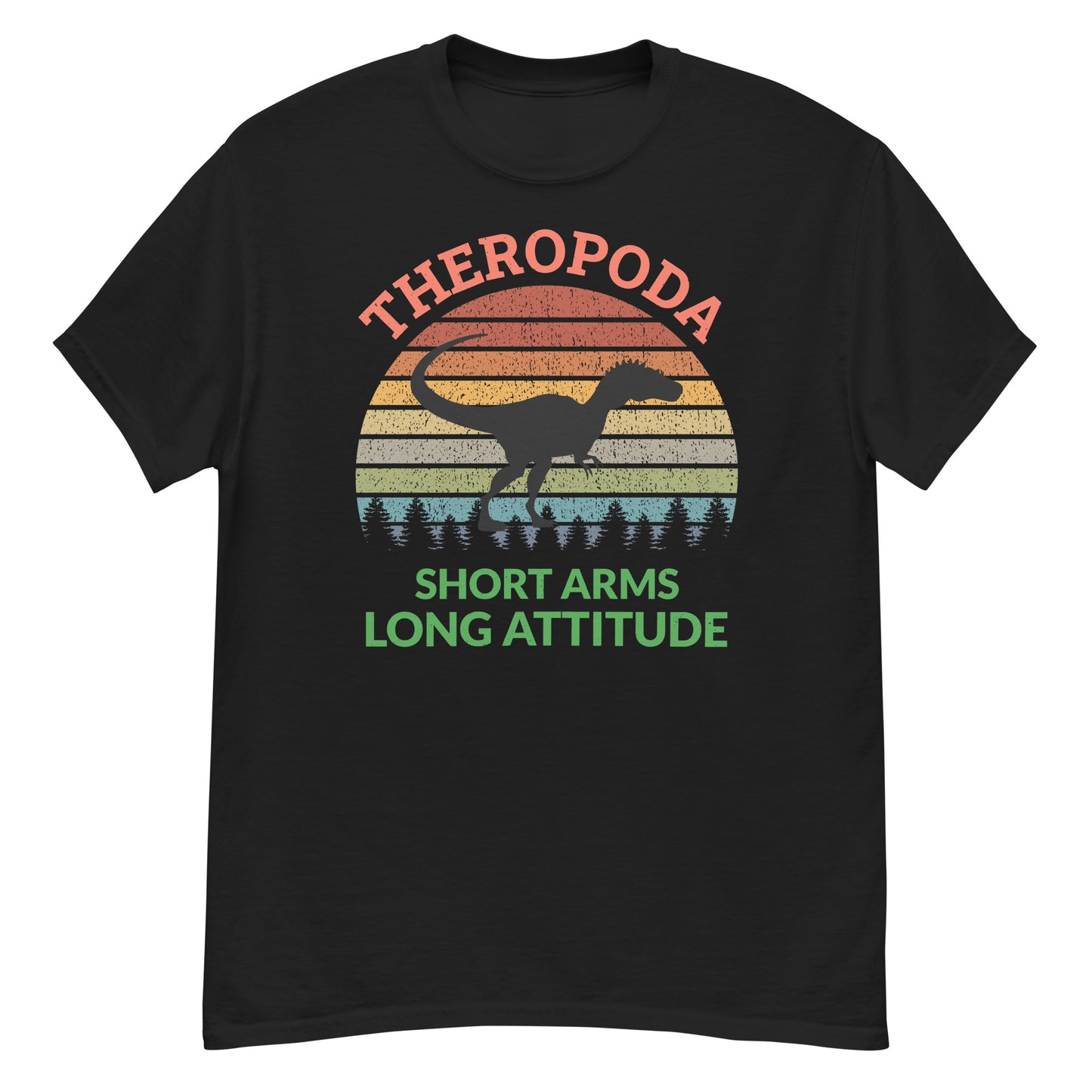 Theropoda: Short Arms, Long Attitude Paleontologist Dinosaur T-Shirt