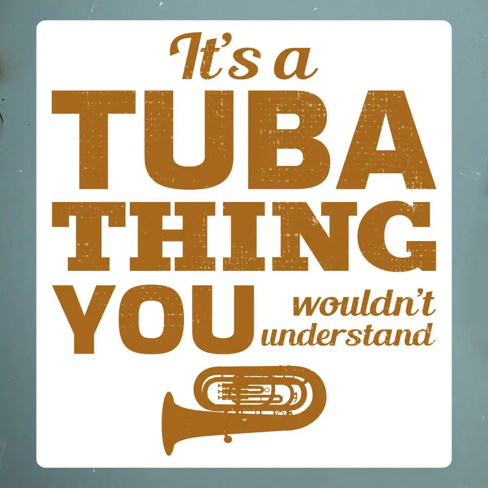The Instrument for Smart People Sticker - Tuba Player Pride