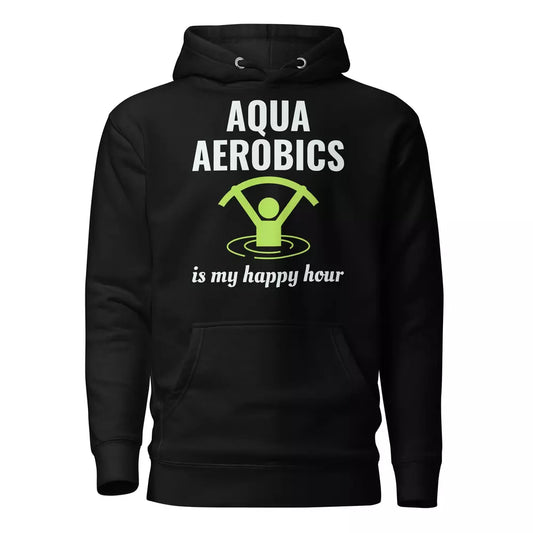 Water Aerobics Funny Hoodie