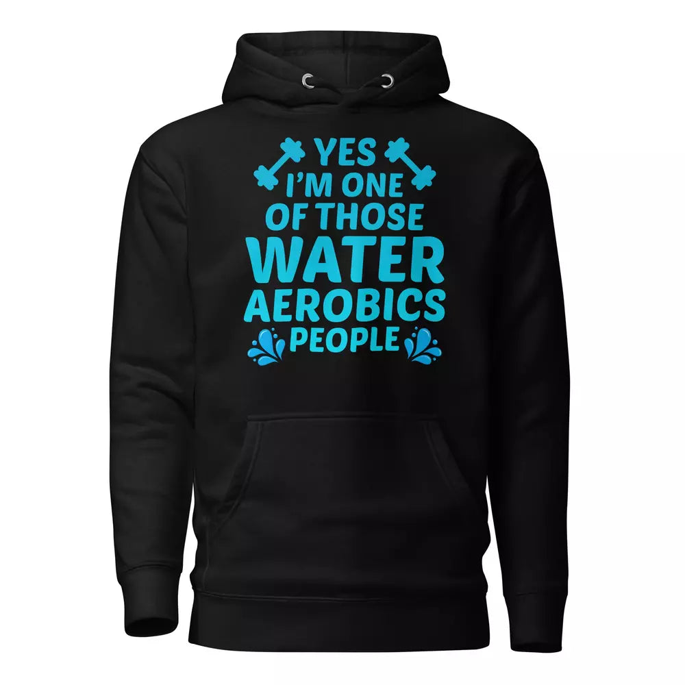Water Aerobics Funny Hoodie