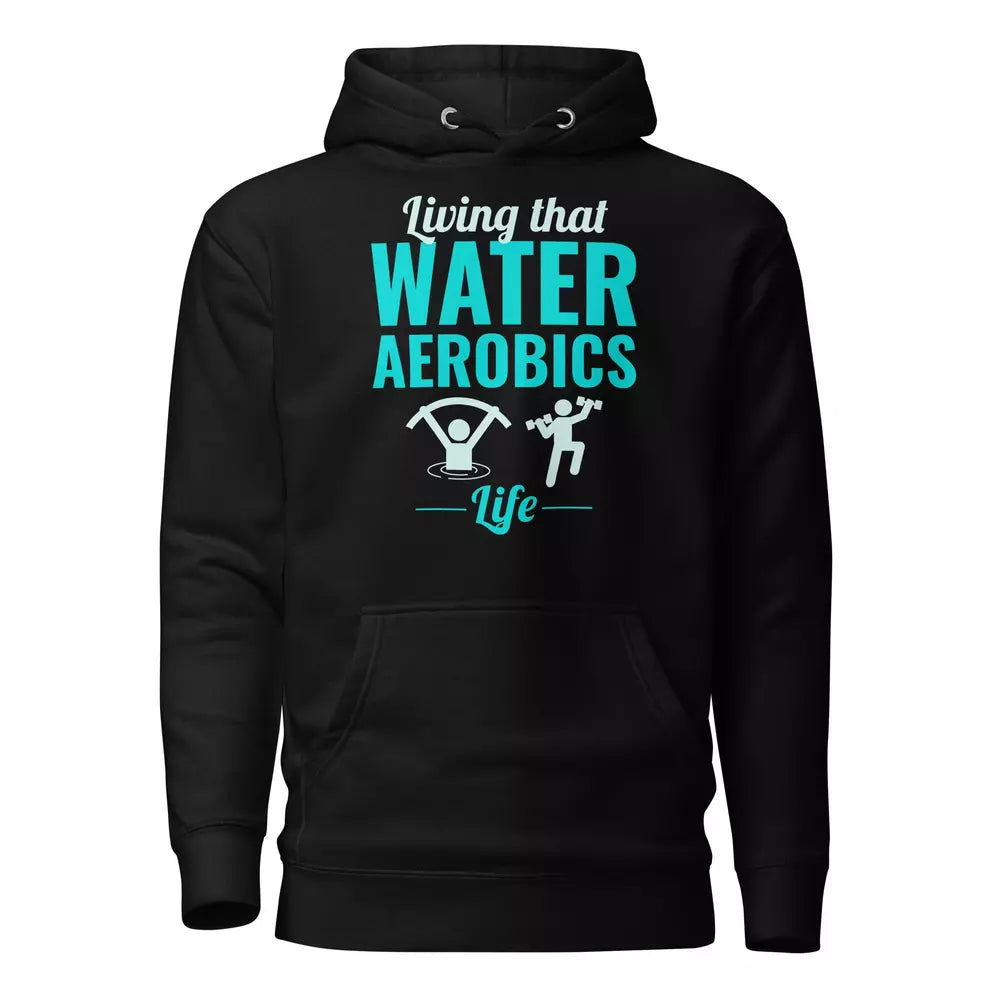 Water Aerobics Funny Hoodie