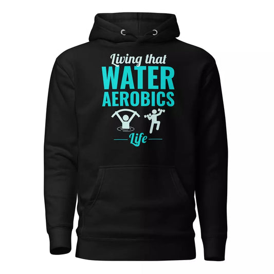 Water Aerobics Funny Hoodie