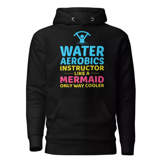 Water Aerobics Funny Hoodie