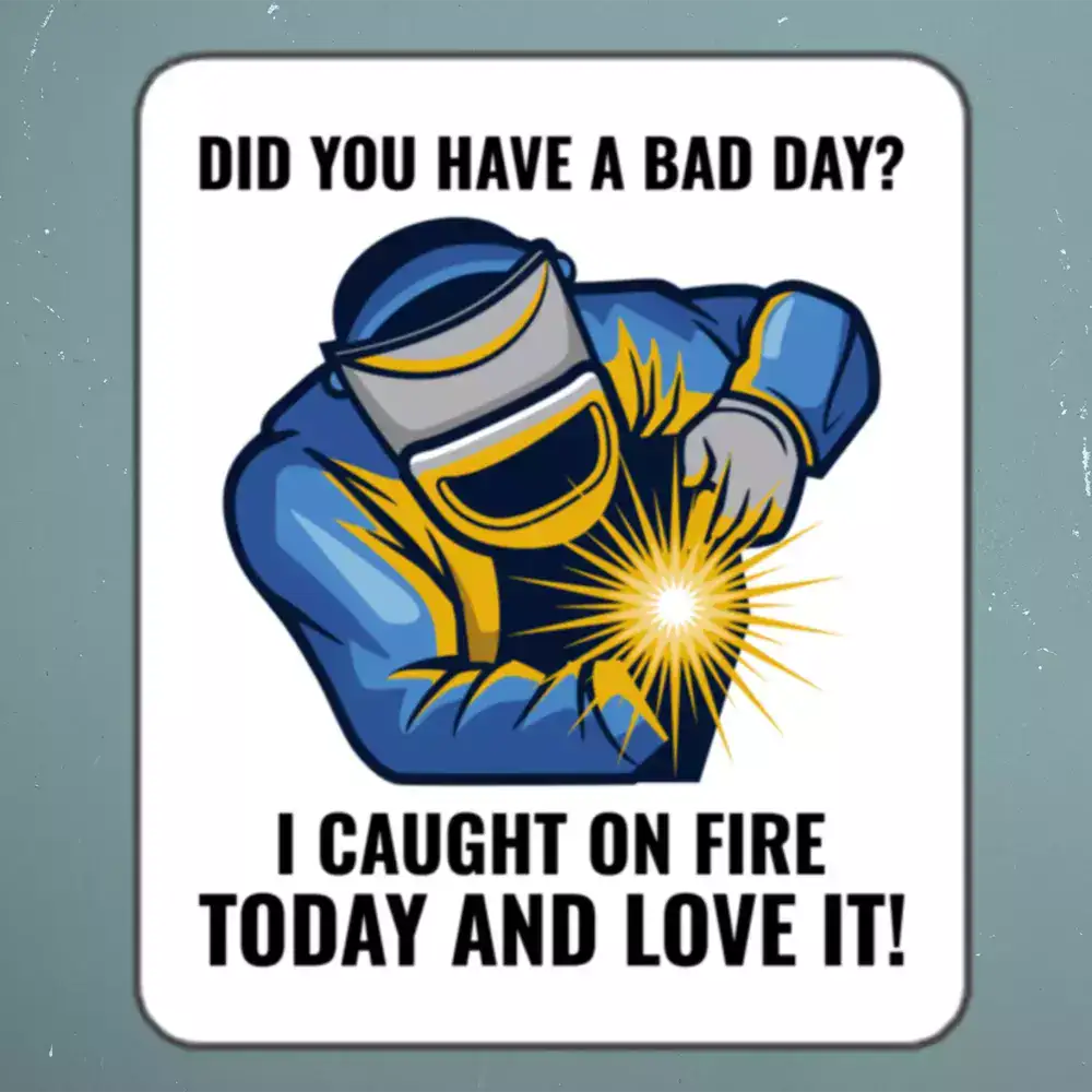 Welder Welding Weld Funny Sticker 