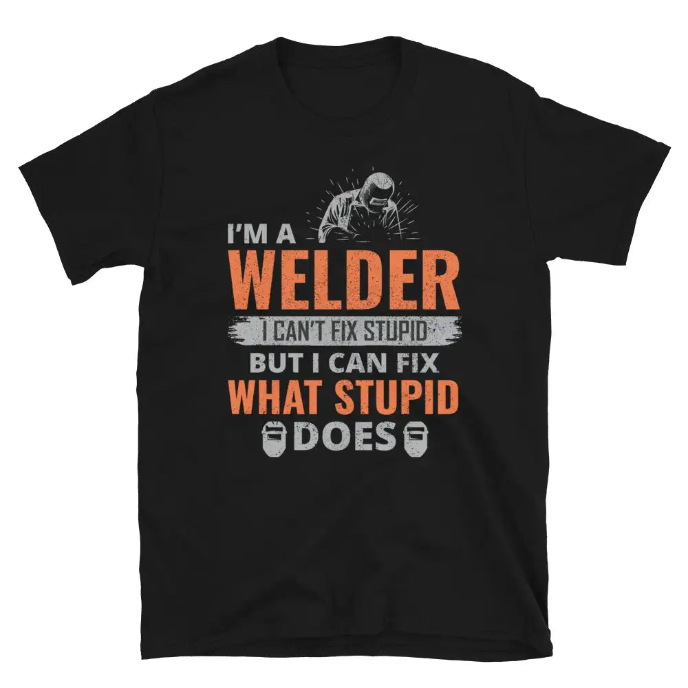 Welder Welding Weld Funny T-Shirt 