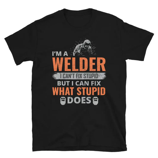 Welder Welding Weld Funny T-Shirt 