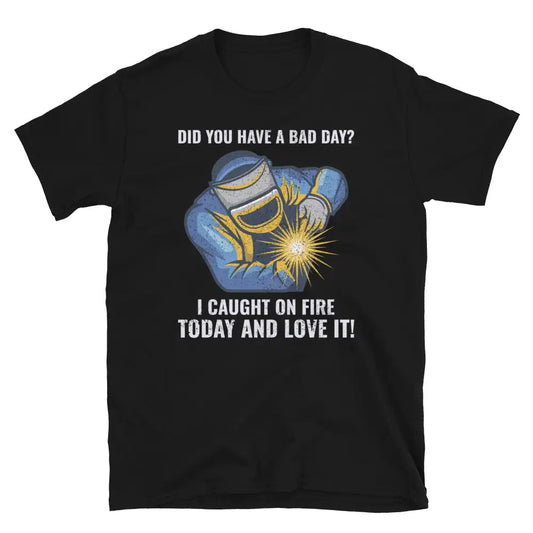 Welder Welding Weld Funny T-Shirt 